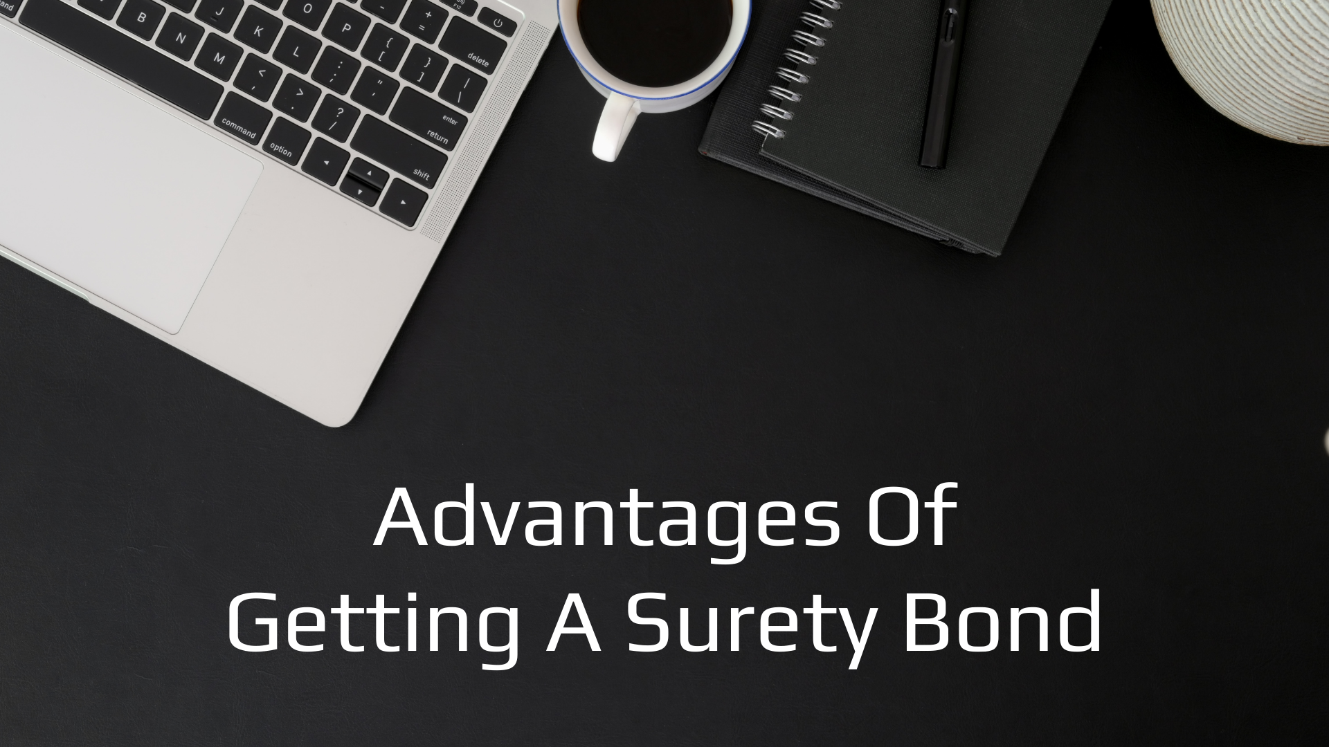 surety bond - Can a surety bond can protect your business from financial losses - workspace